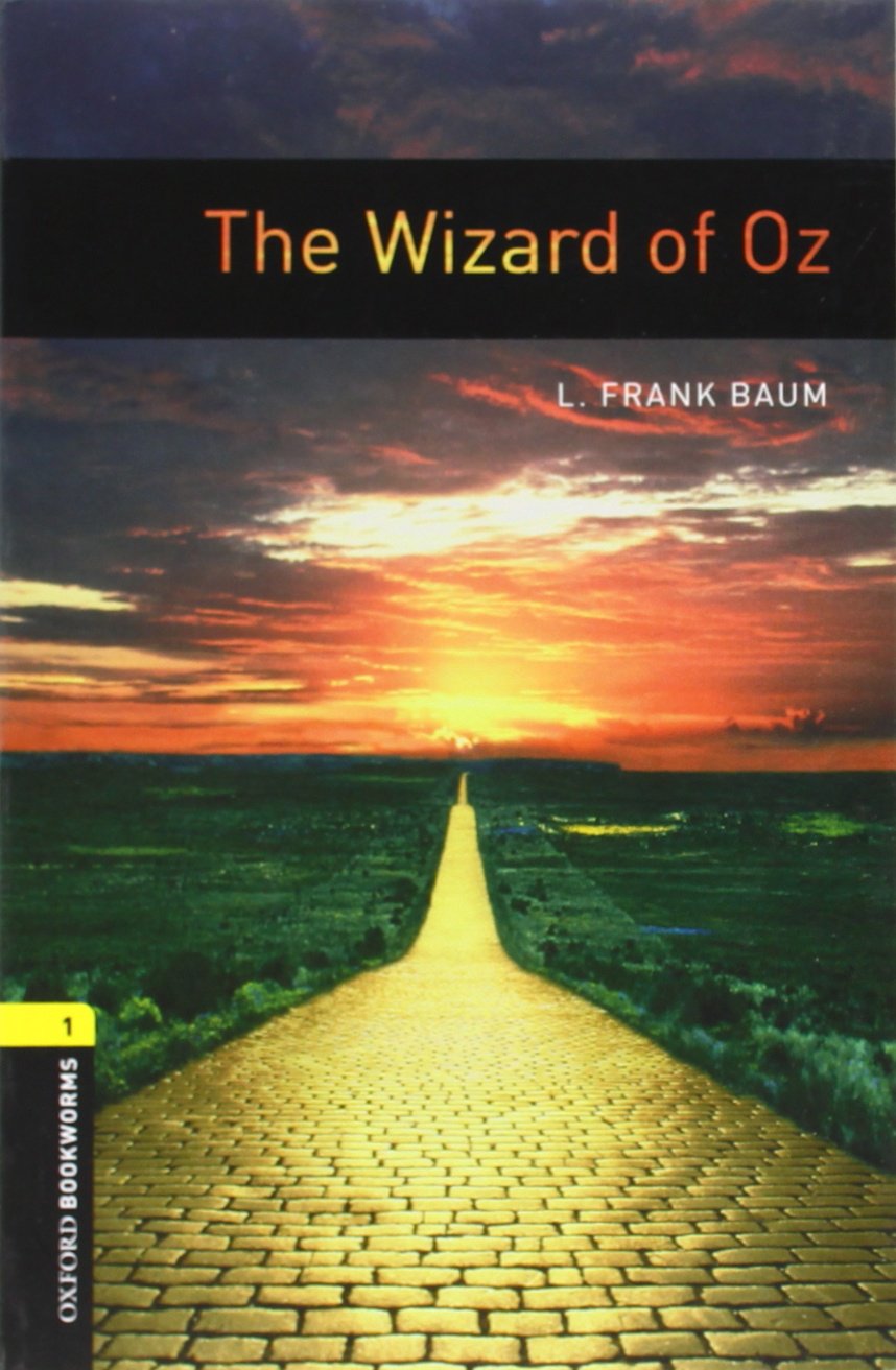Oxford Bookworms Library: The Wizard Of Oz: Level 1: 400Word Vocabulary,New