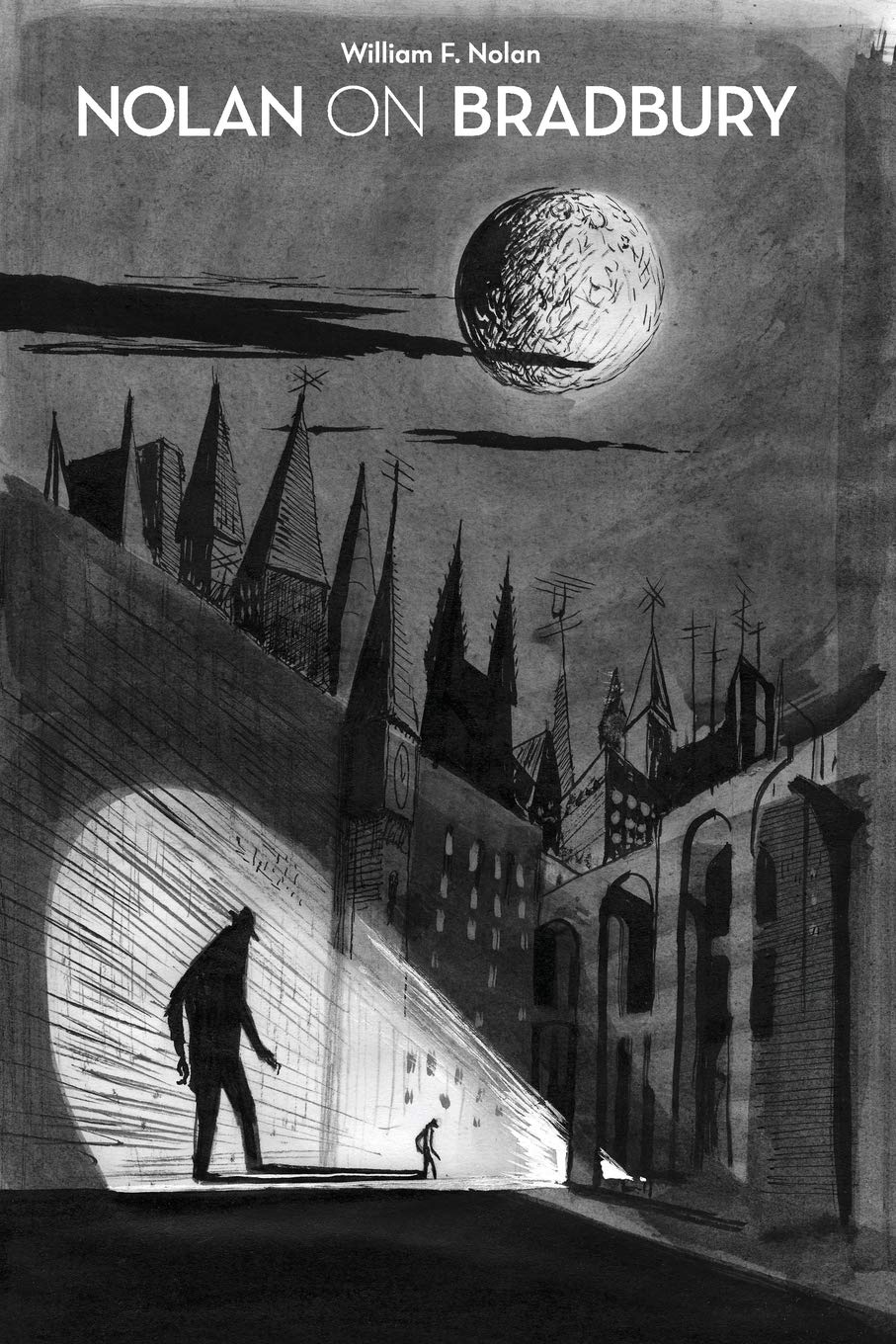 Nolan on Bradbury: Sixty Years of Writing about the Master of Science Fiction,Used