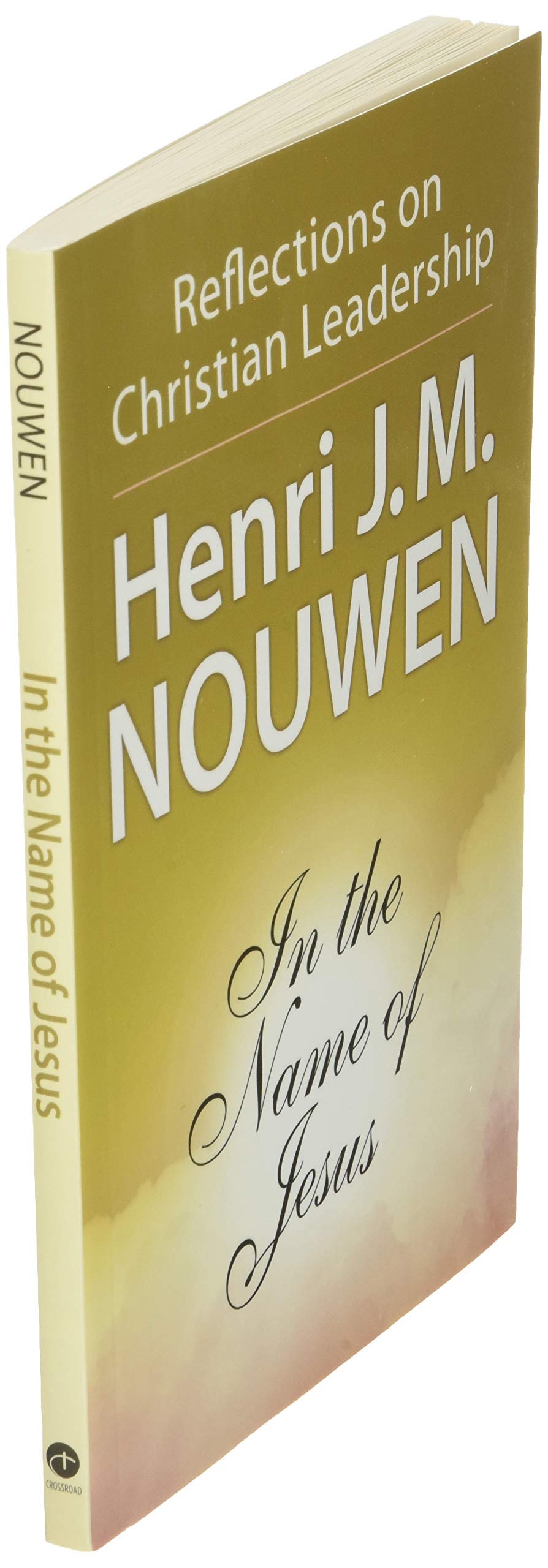 In the Name of Jesus: Reflections on Christian Leadership,Used