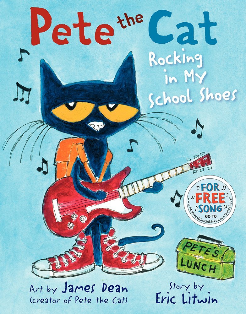 Pete The Cat: Rocking In My School Shoes: A Back To School Book For Kids
