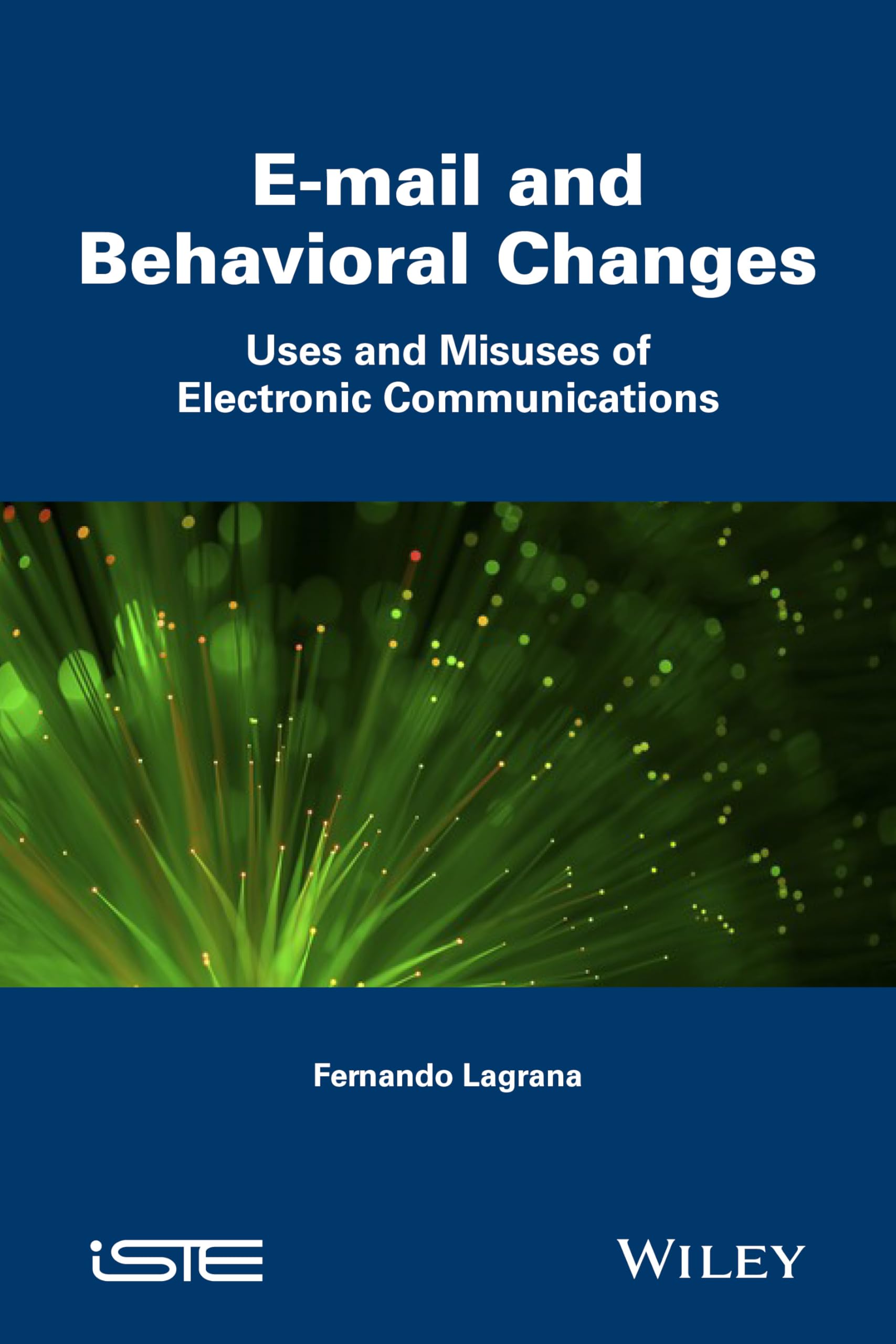 Email and Behavioral Changes: Uses and Misuses of Electronic Communications,Used