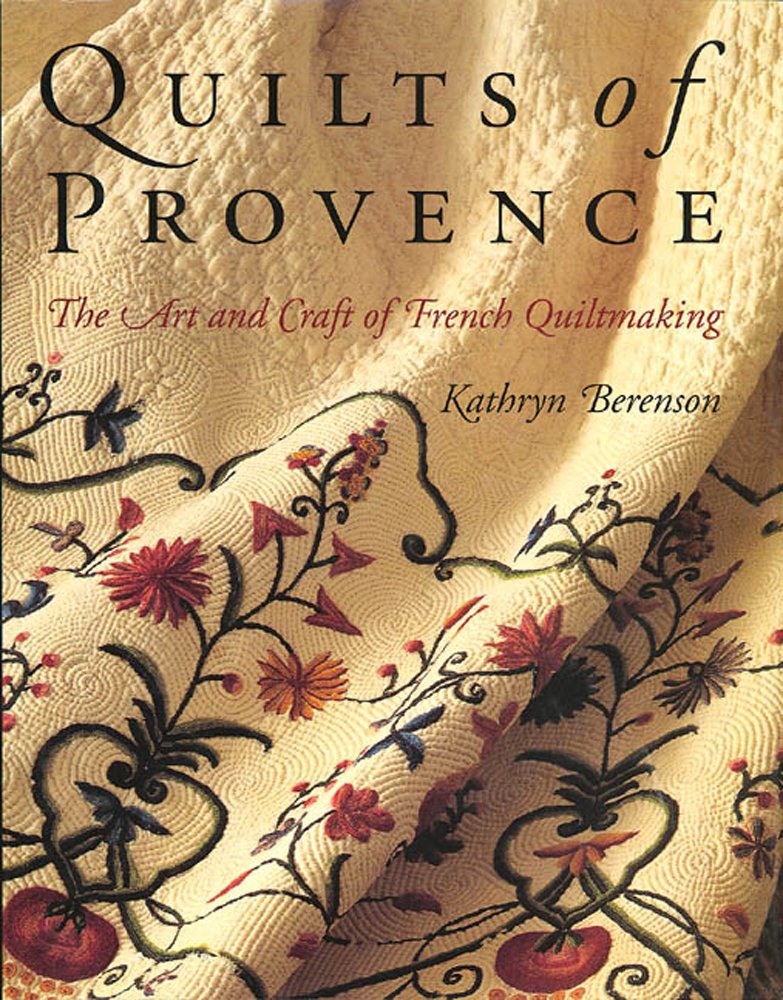 Quilts of Provence: The Art and Craft of French Quiltmaking,Used
