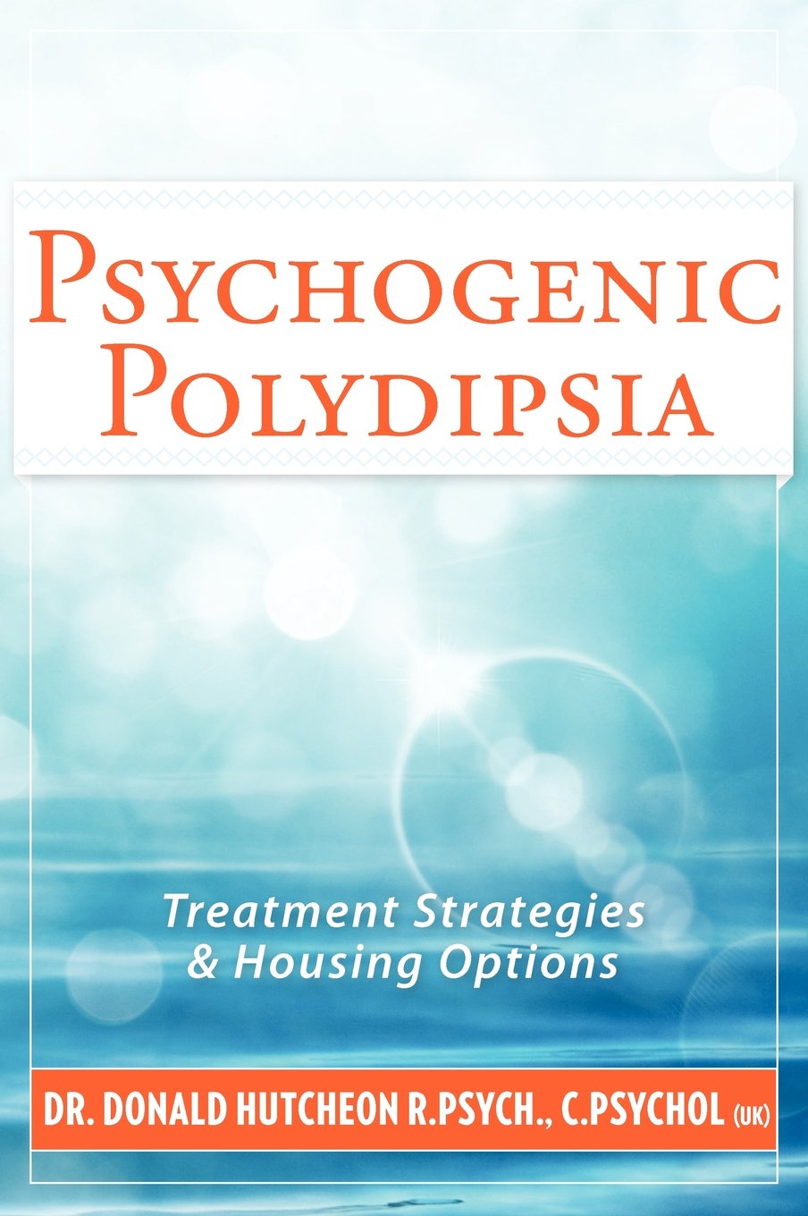 Psychogenic Polydipsia: Treatment Strategies & Housing Options,Used