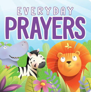 Everyday Prayers: A Book Of Daily Family Christian Prayers
