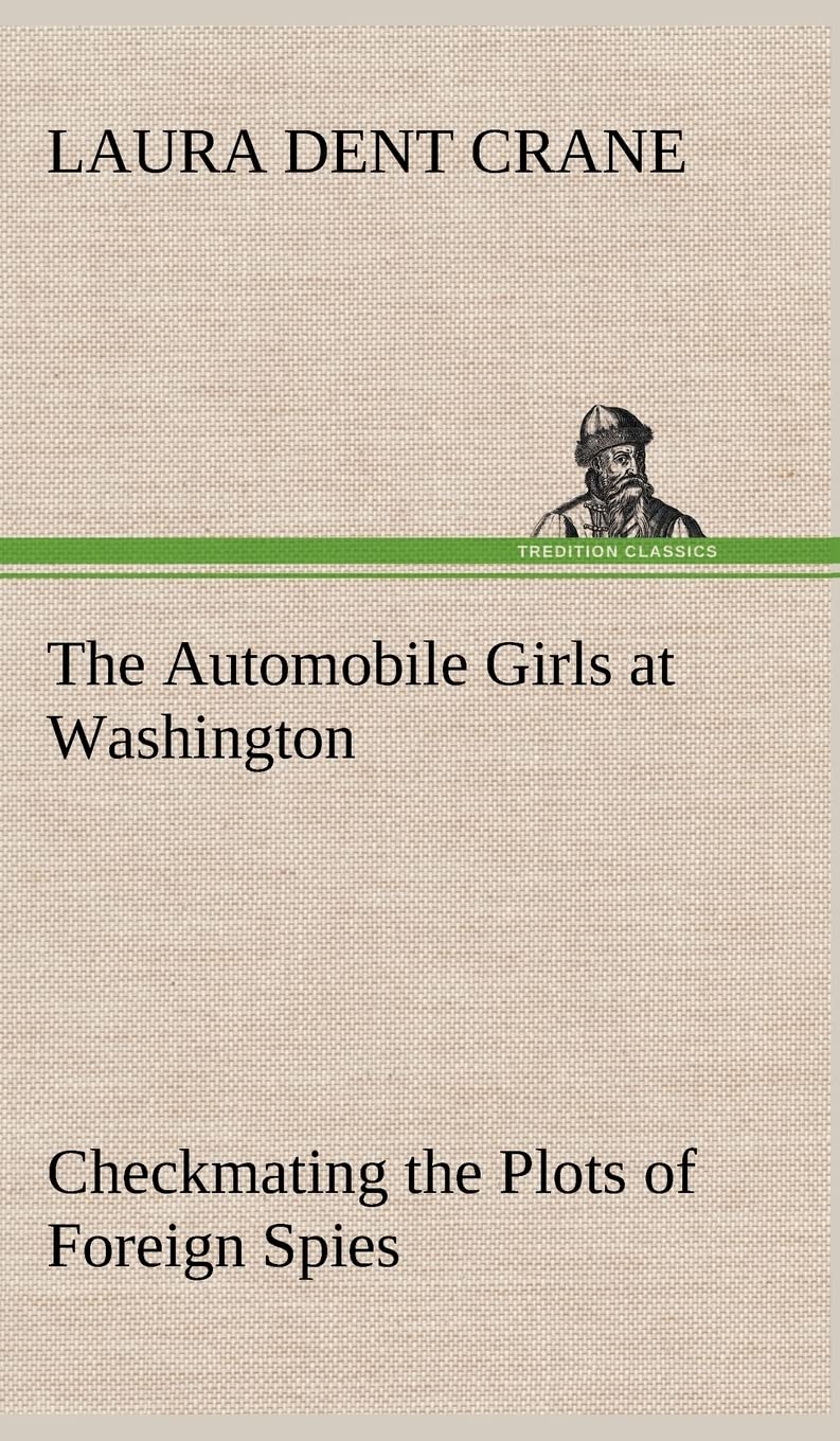 The Automobile Girls at Washington Checkmating the Plots of Foreign Spies,Used