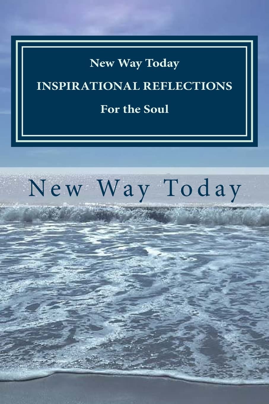 NEW WAY TODAY INSPIRATIONAL REFLECTIONS For the Soul,Used
