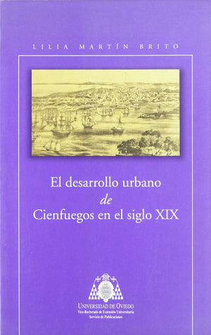 El desarrollo urBCno de Cienfuegos en el siglo XIX (Spanish Edition),Used