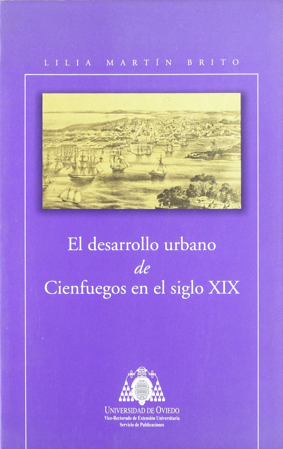 El desarrollo urBCno de Cienfuegos en el siglo XIX (Spanish Edition),Used