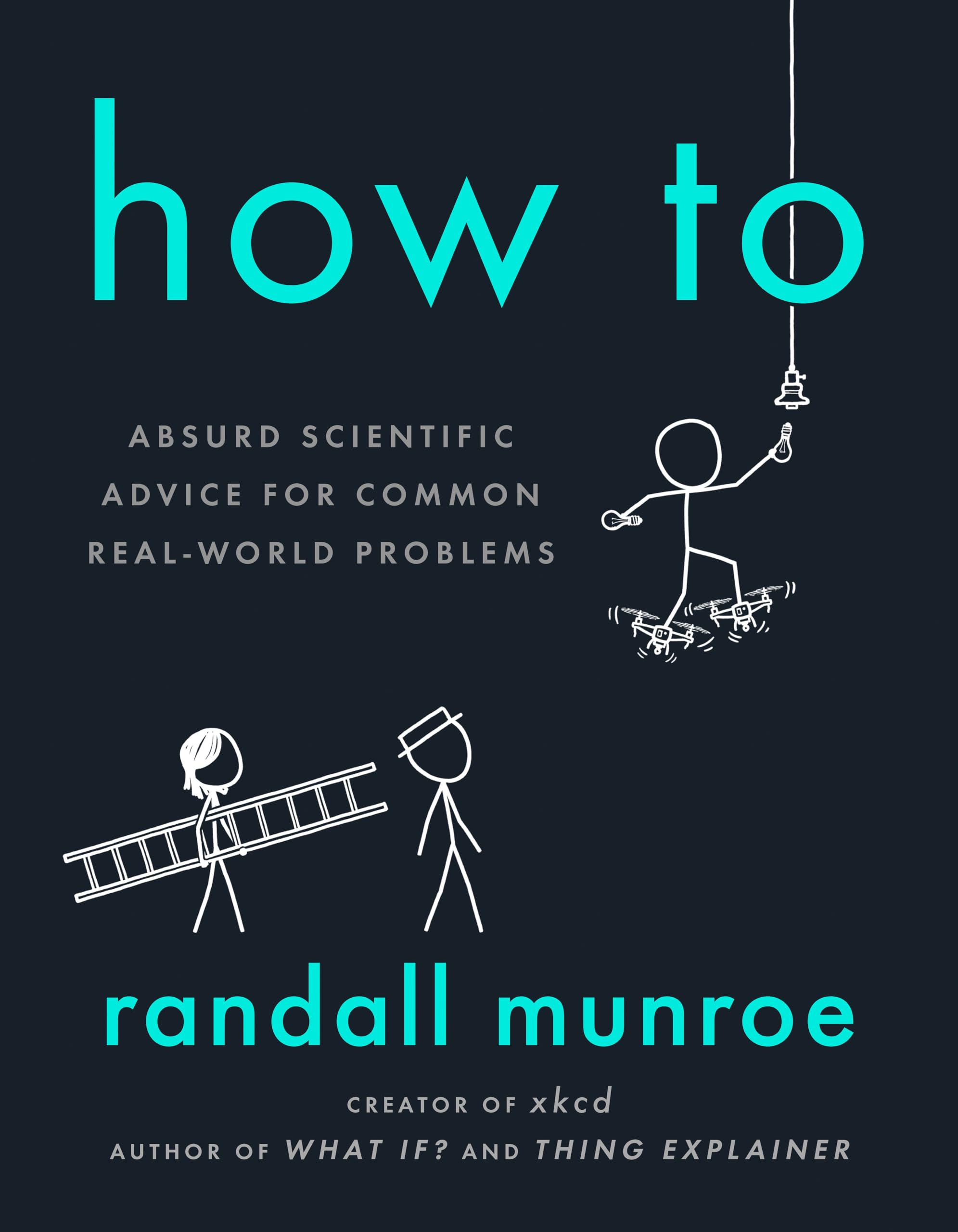 How To: Absurd Scientific Advice for Common RealWorld Problems,Used
