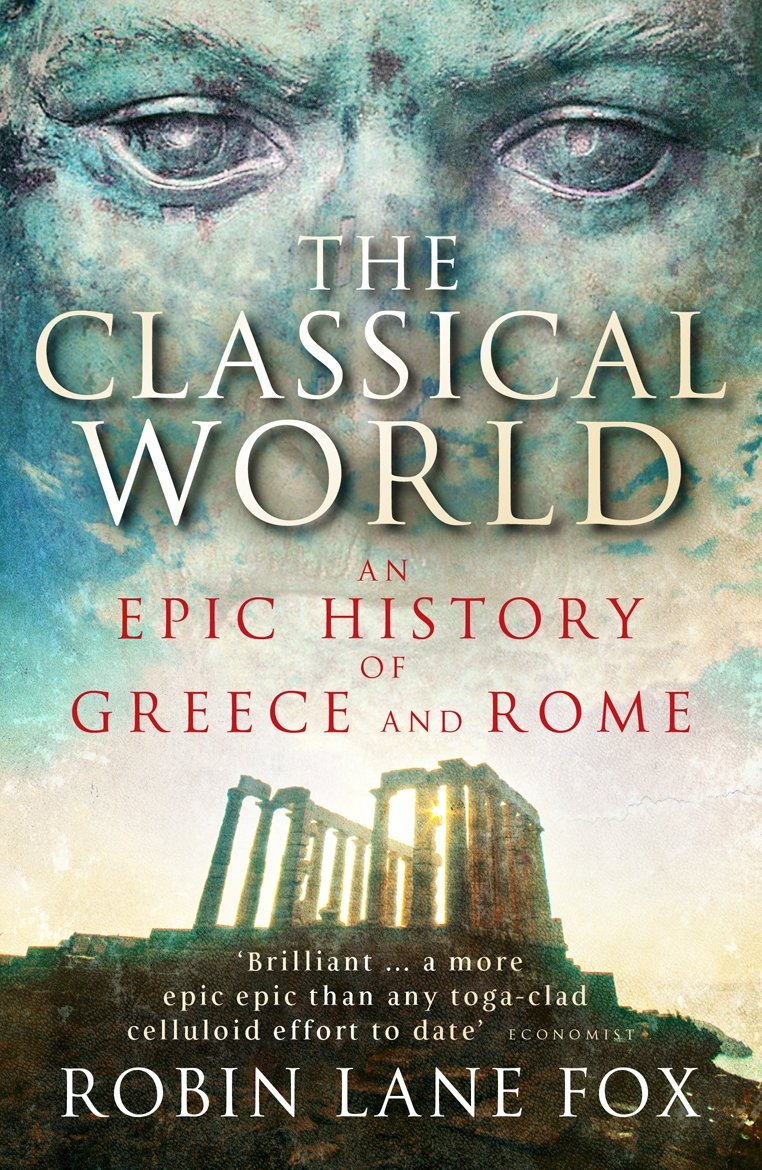 Classical World: An Epic History From Homer To Hadrian,Used