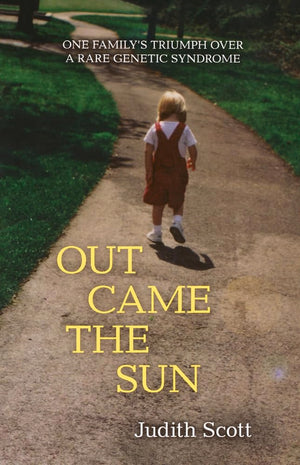 Out Came the Sun: One Family's Triumph over a Rare Genetic Syndrome,Used