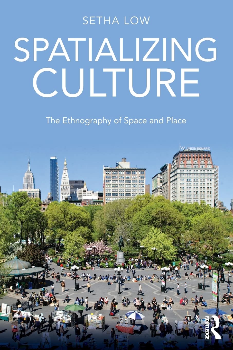 Spatializing Culture: The Ethnography of Space and Place,Used