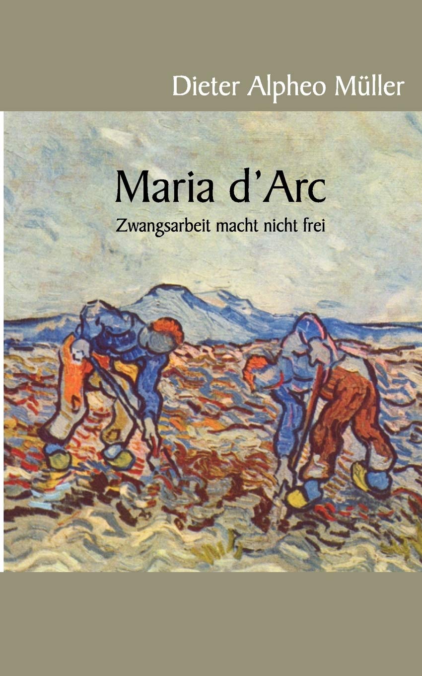 Maria d'Arc: Zwangsarbeit macht nicht frei (German Edition),Used