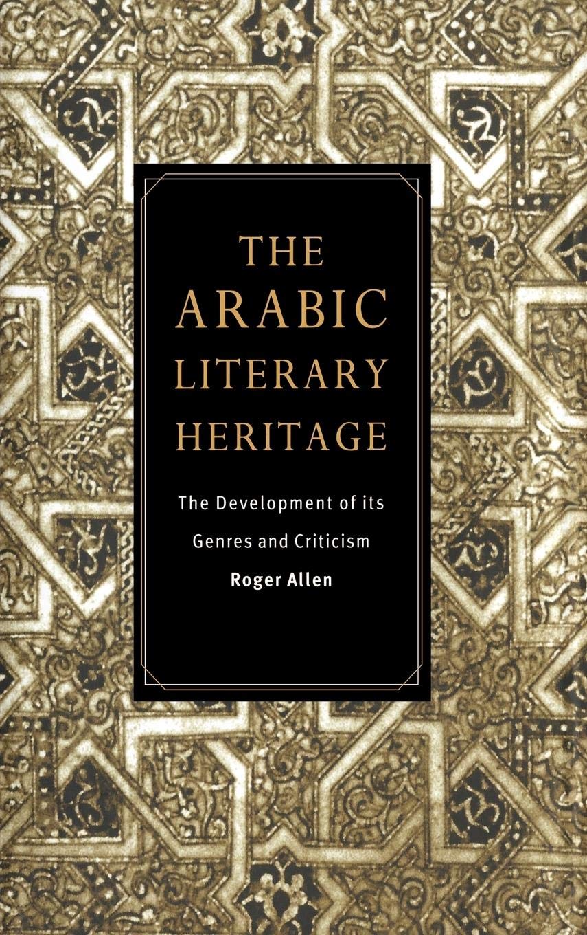 The Arabic Literary Heritage: The Development Of Its Genres And Criticism,New