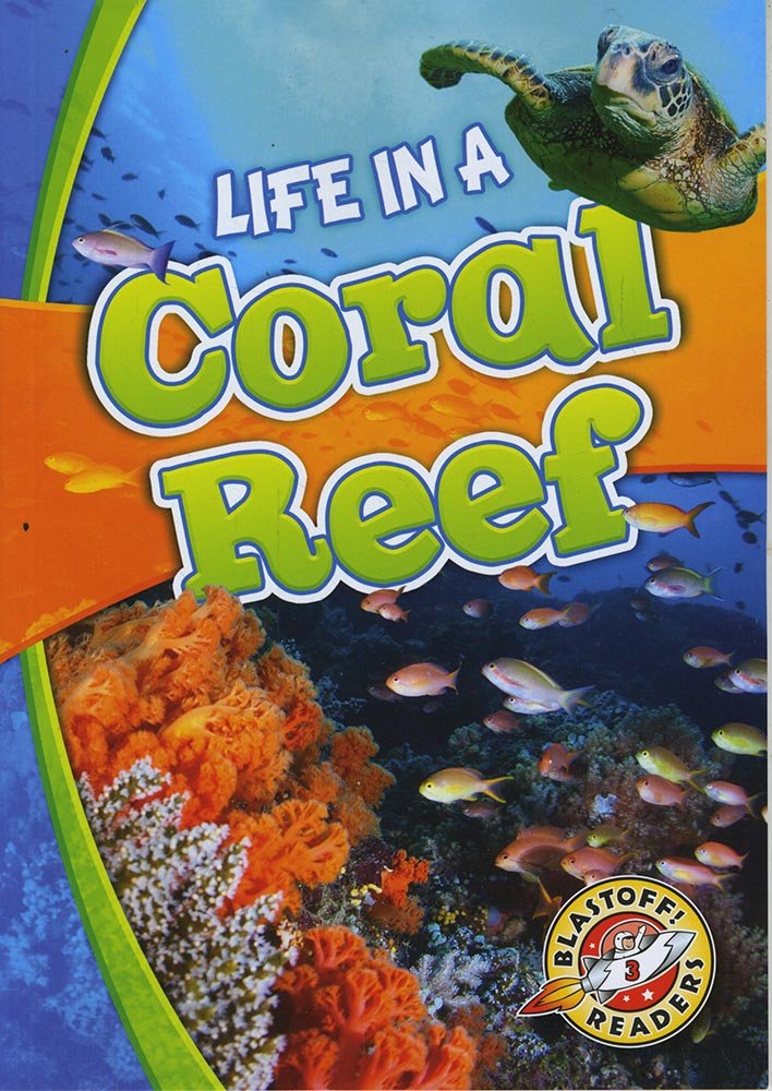Life in a Coral Reef (Blastoff! Readers: Biomes Alive!) (Biomes Alive! Blastoff Readers, Level 3),Used