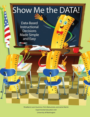 Show Me the Data! DataBased Instructional Decisions Made Simple Easy,Used