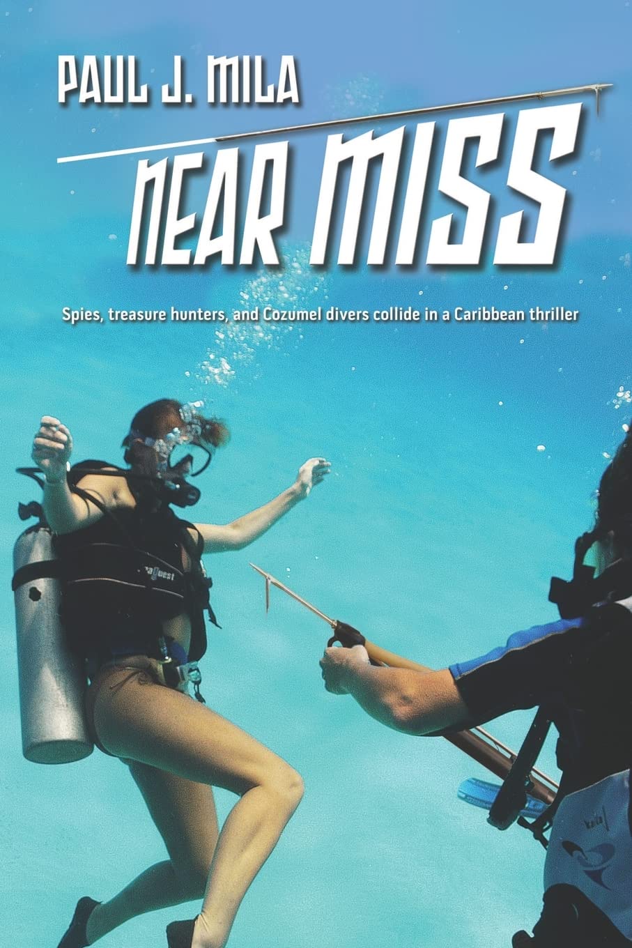 Near Miss: Spies, Treasure Hunters, And Cozumel Divers Collide In A Caribbean Thriller (The Manetta Mystery/Adventure Series),Used