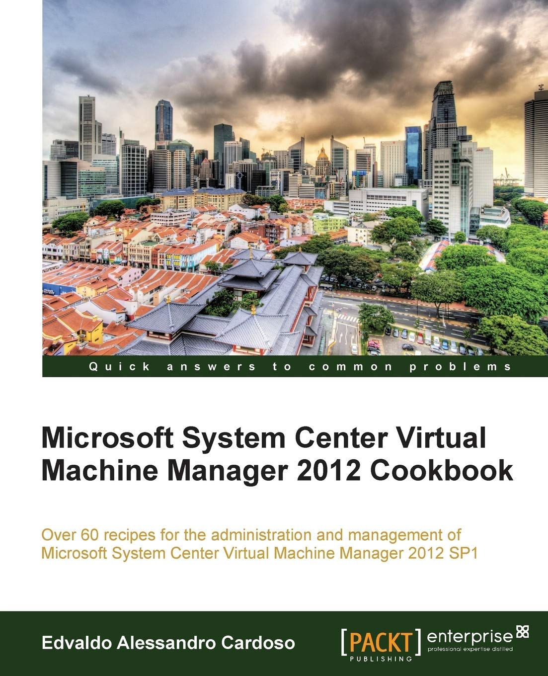 Microsoft System Center Virtual Machine Manager 2012 Cookbook: Over 60 Recipes for the Administration and Management of Microsof,Used
