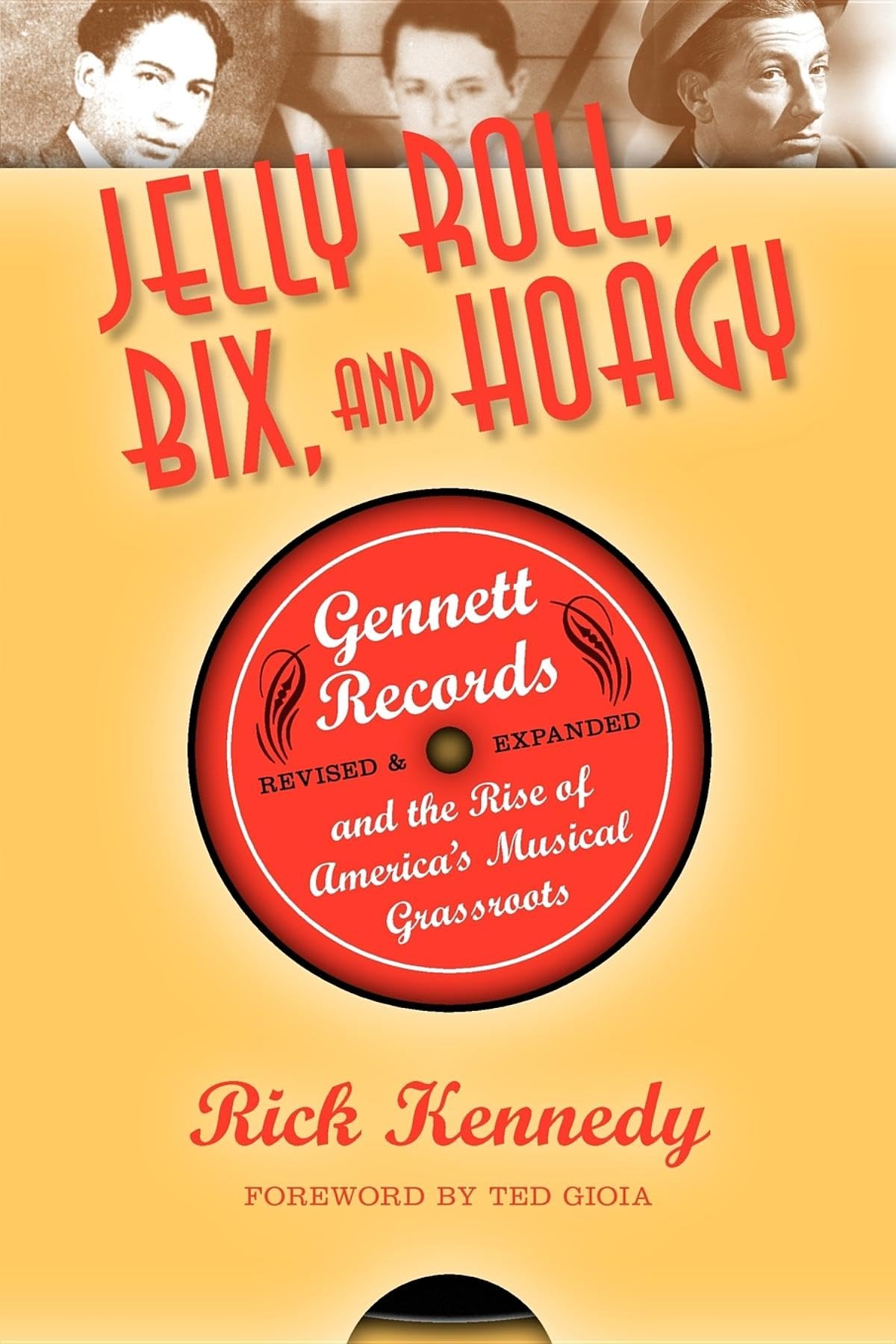 Jelly Roll, Bix, and Hoagy: Gennett Records and the Rise of America's Musical Grassroots,Used