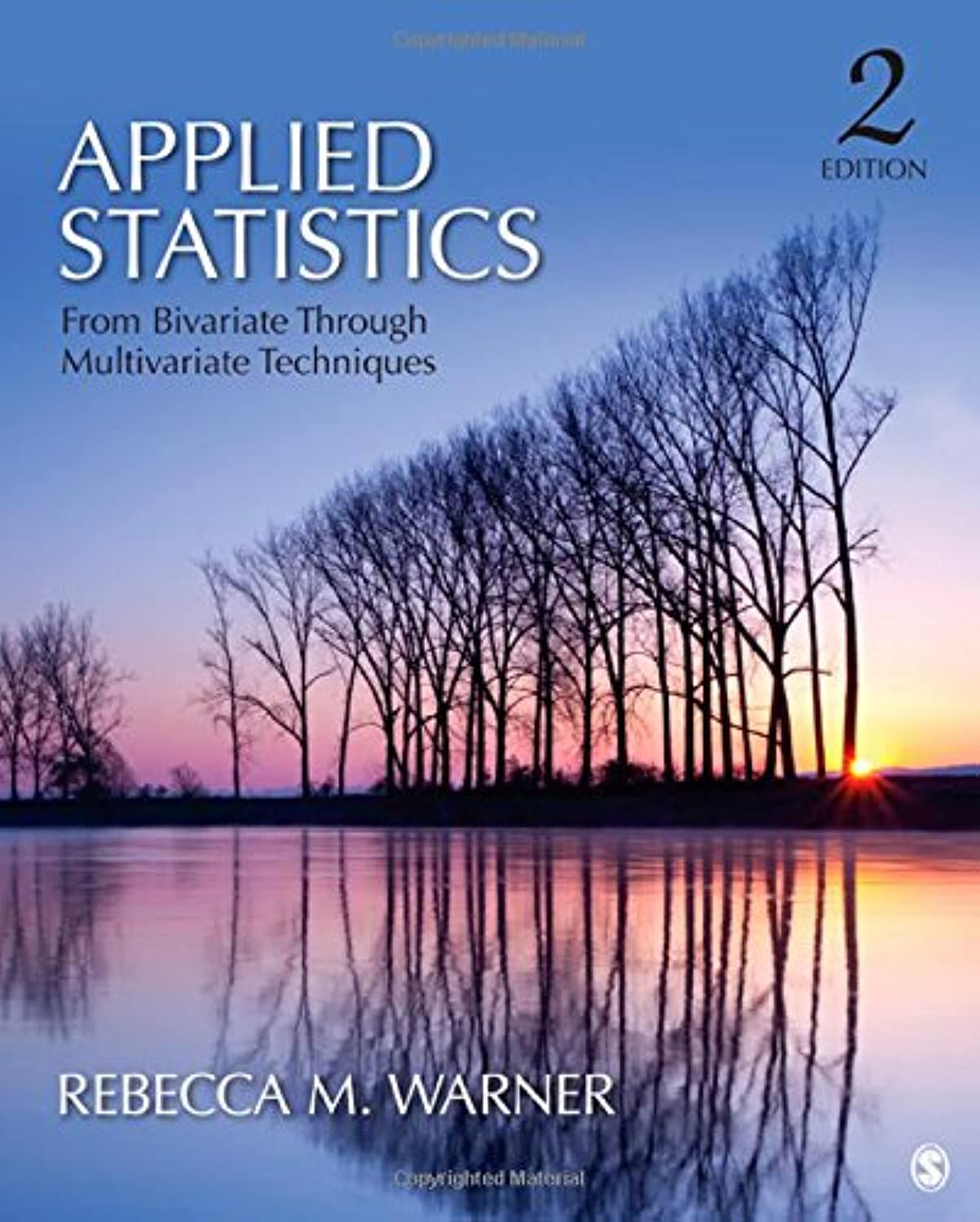 Applied Statistics: From Bivariate Through Multivariate Techniques,New