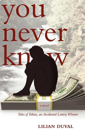 You Never Know: Tales Of Tobias, An Accidental Lottery Winner,Used