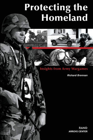 Protecting The Homeland: Insights From Army Wargames,Used