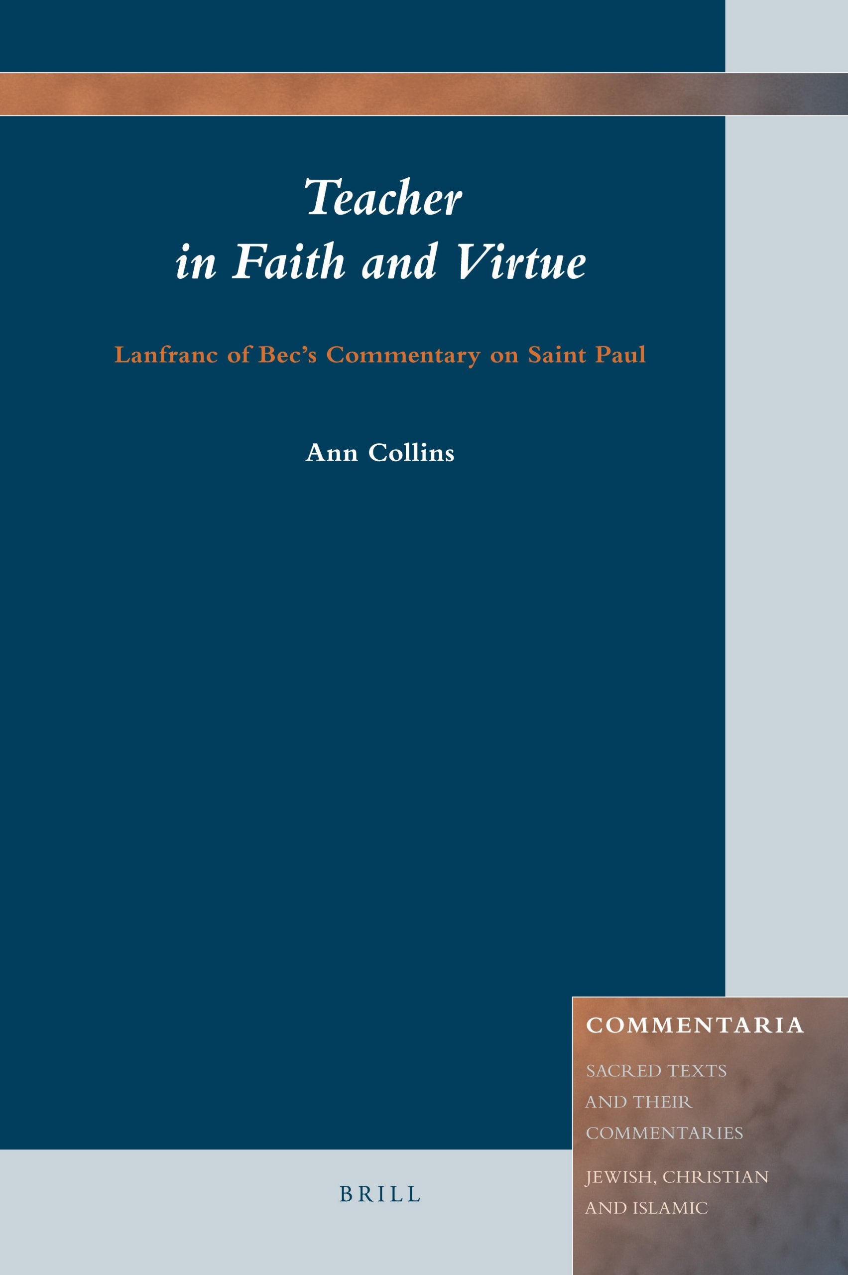 Teacher in Faith and Virtue: Lanfranc of Bee's Commentary on Saint Paul (Commentaria: Sacred Texts and Their Commentaries: Jewis,Used