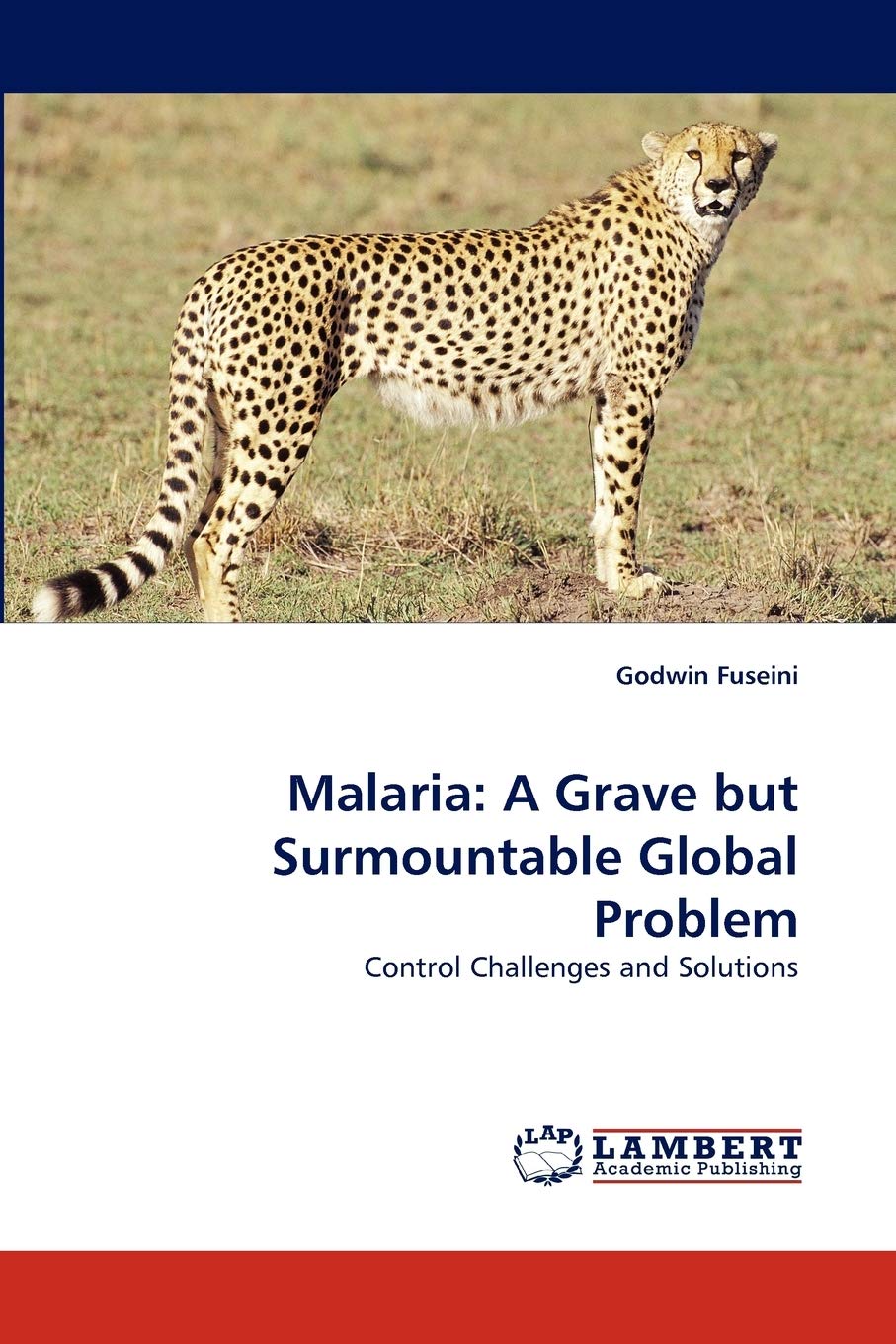 Malaria: A Grave but Surmountable Global Problem: Control Challenges and Solutions,Used