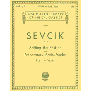 Shifting the Position and Preparatory Scale Studies, Op. 8: Schirmer Library of Classics Volume 848 Violin Method,Used