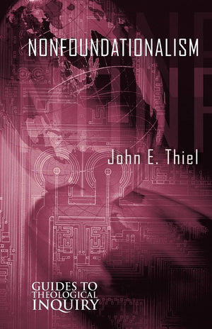 Nonfoundationalism (Guides to Theological Inquiry),Used