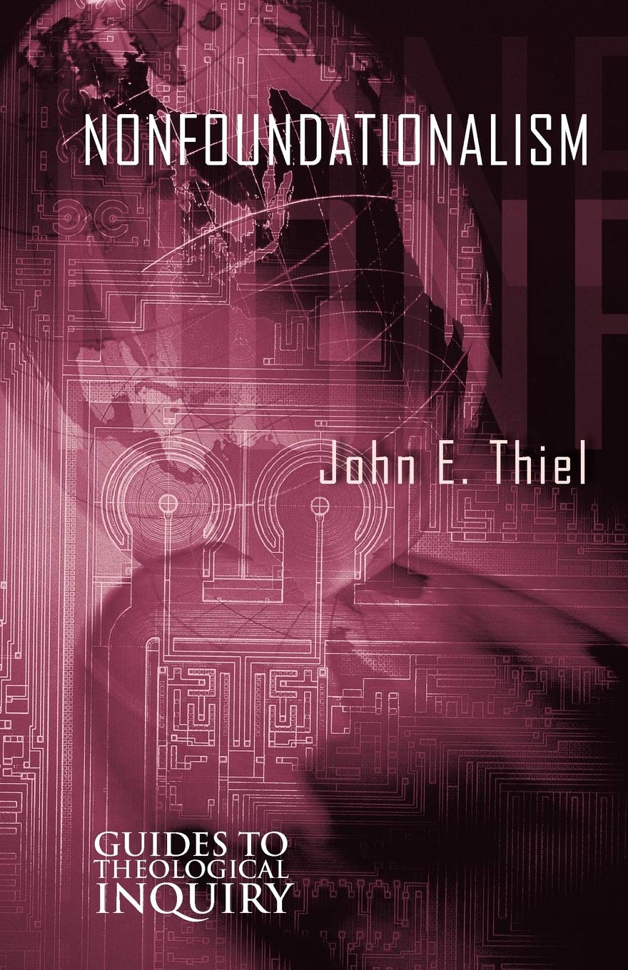 Nonfoundationalism (Guides to Theological Inquiry),Used