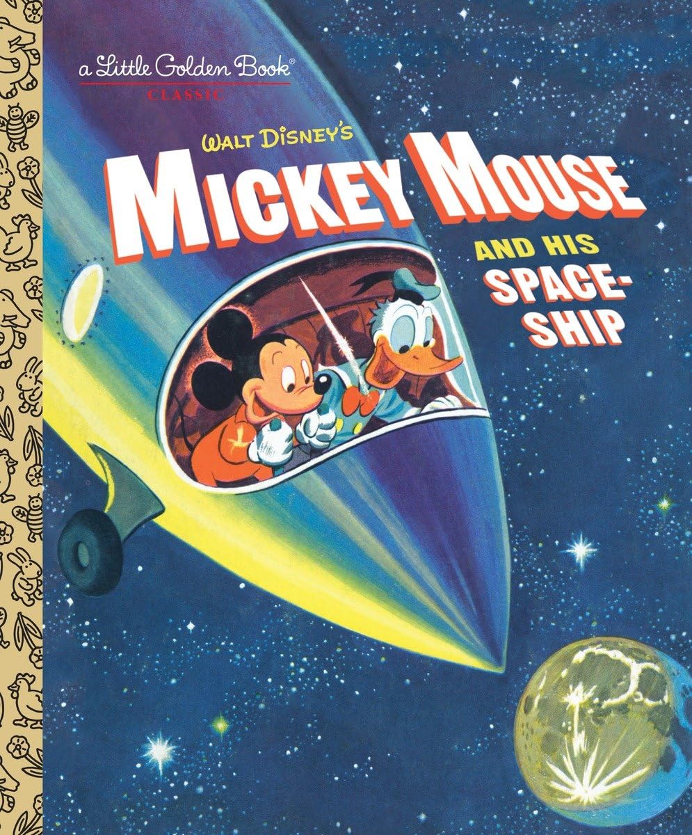 Mickey Mouse and His Spaceship (Disney: Mickey Mouse) (Little Golden Book),Used