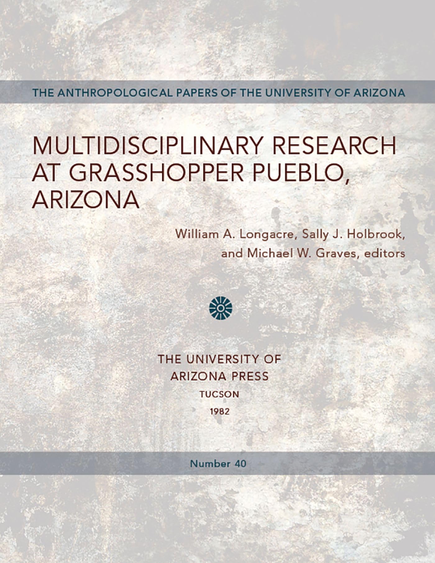 Multidisciplinary Research at Grasshopper Pueblo, Arizona (Volume 40) (Anthropological Papers),Used