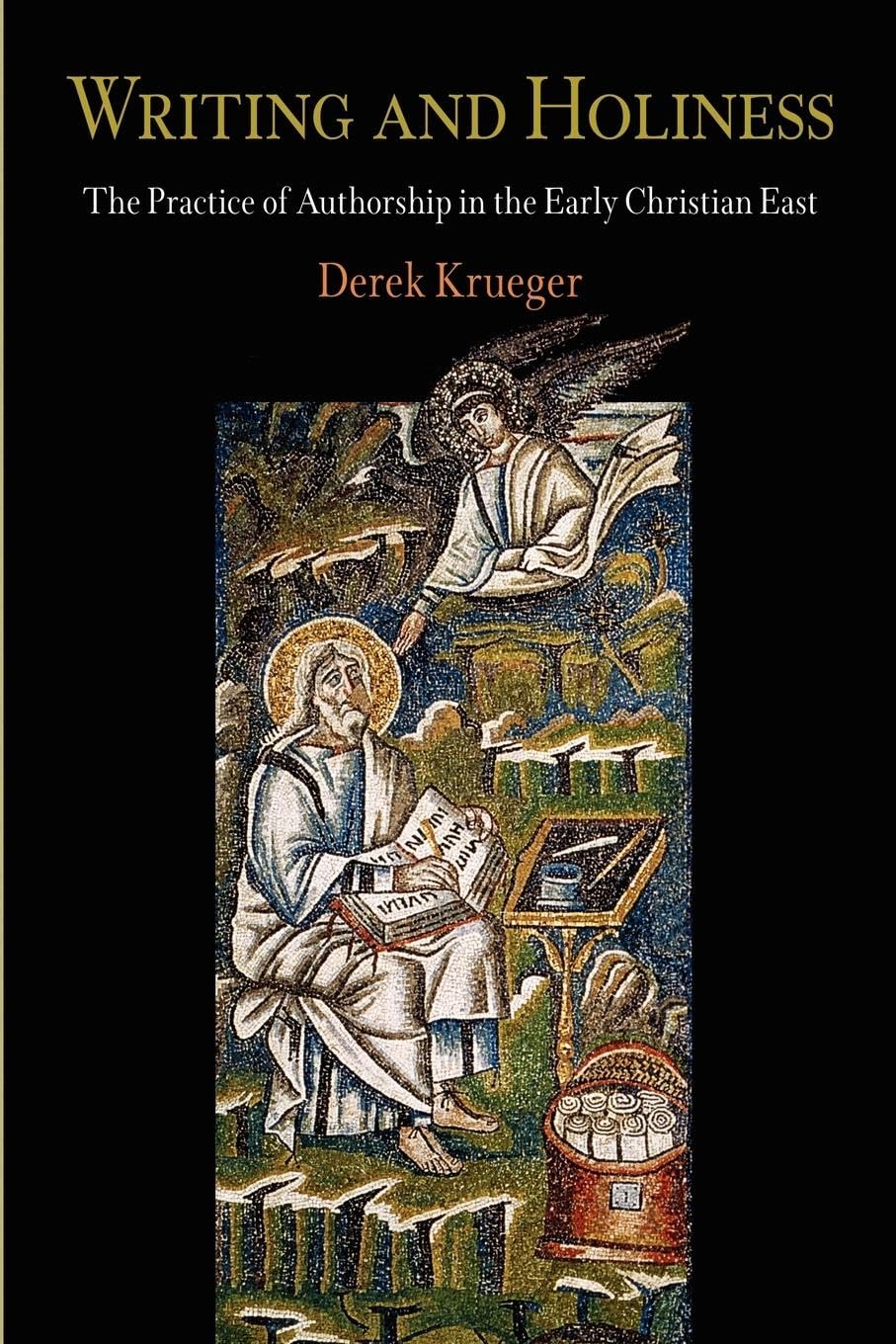 Writing And Holiness: The Practice Of Authorship In The Early Christian East (Divinations: Rereading Late Ancient Religion),Used