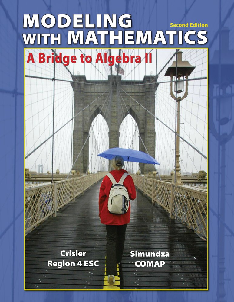 Modeling with Mathematics: A Bridge to Algebra II,New
