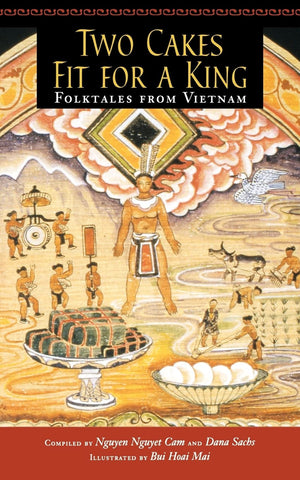 Two Cakes Fit For A King: Folktales From Vietnam (A Latitude 20 Book),New