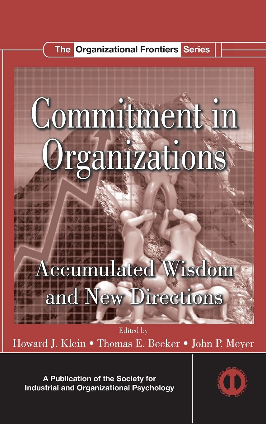 Commitment in Organizations: Accumulated Wisdom and New Directions (SIOP Organizational Frontiers Series),Used