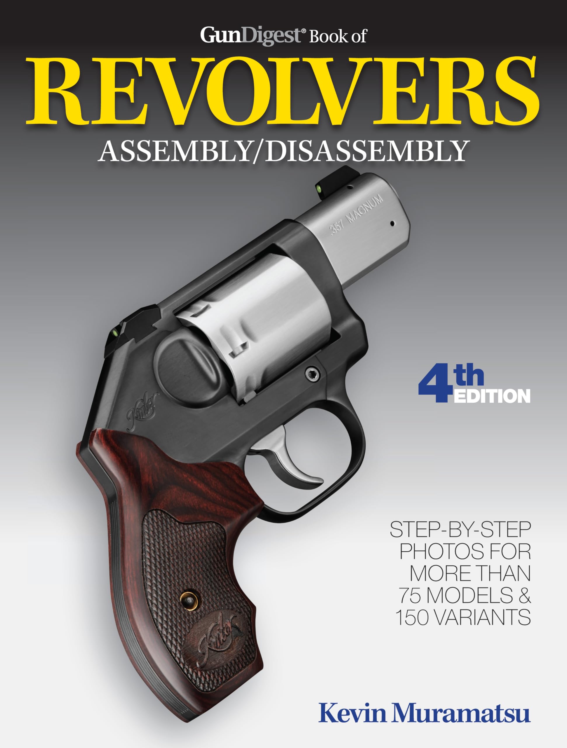 Gun Digest Book of Revolvers Assembly/Disassembly, 4th Ed. (Gun Digest Book Of Firearms Assembly/Disassembly),Used