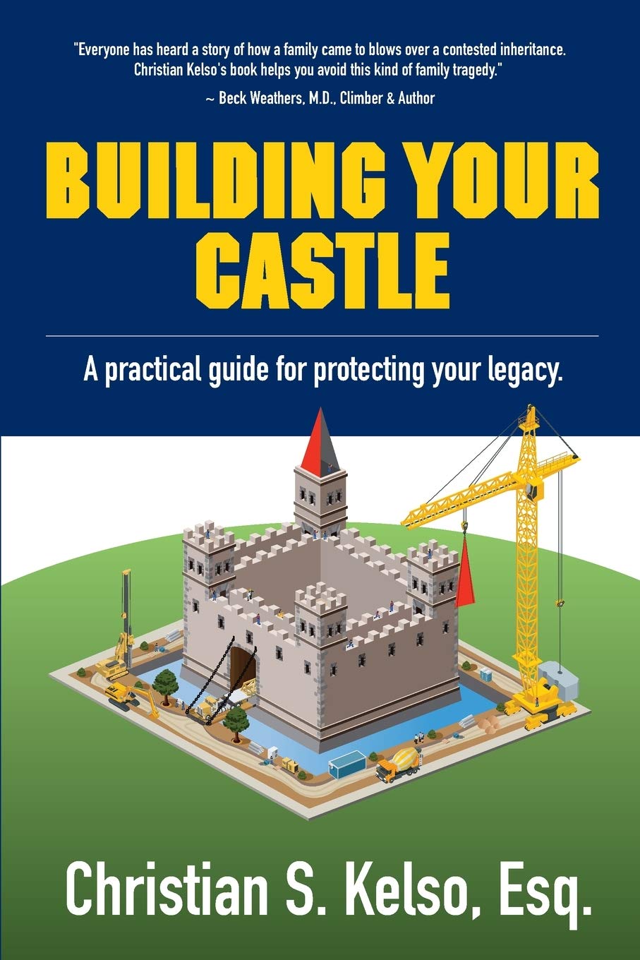 Building Your Castle: A practical guide for protecting your legacy.,Used