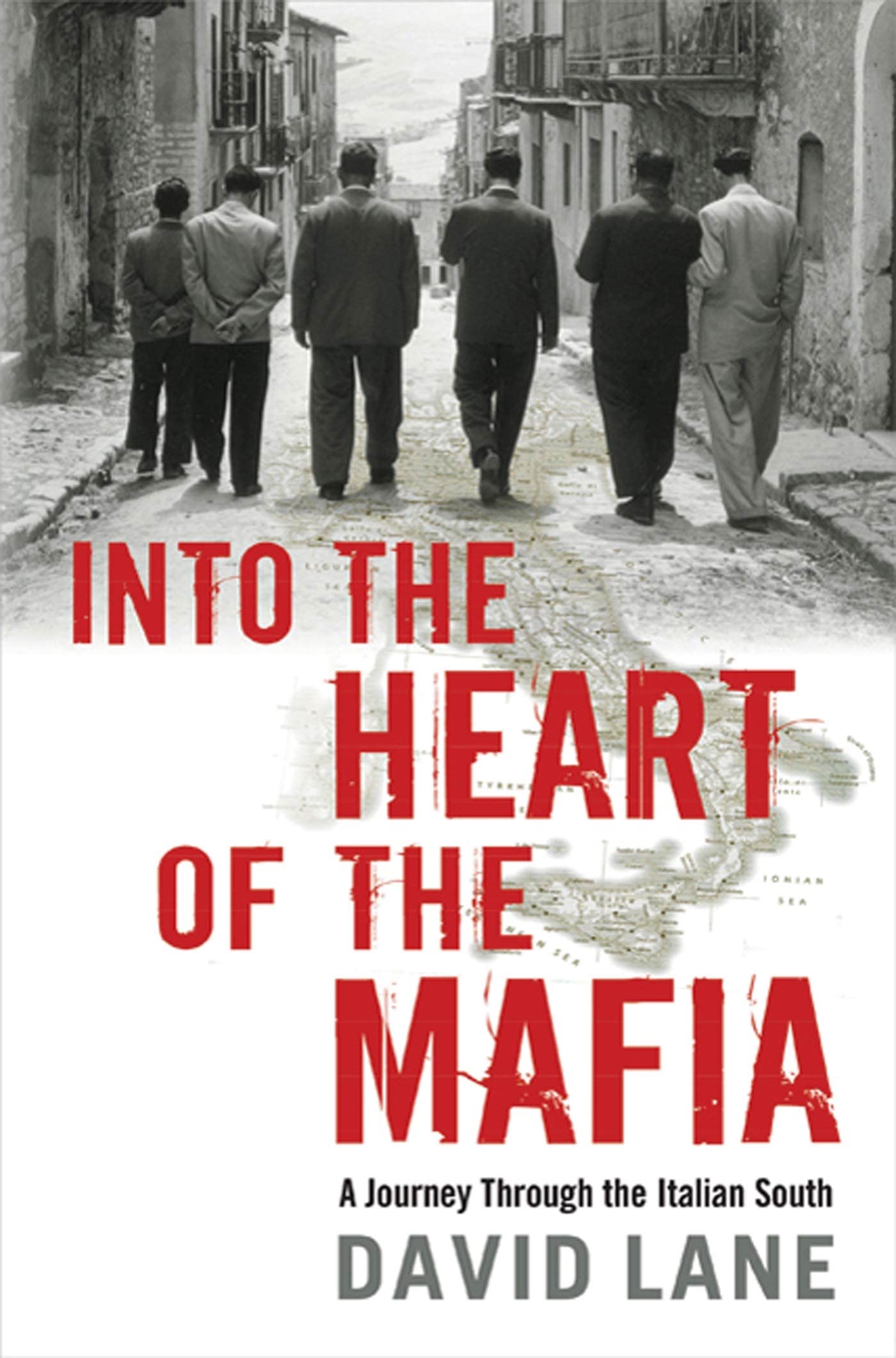 Into the Heart of the Mafia: A Journey Through the Italian South,Used
