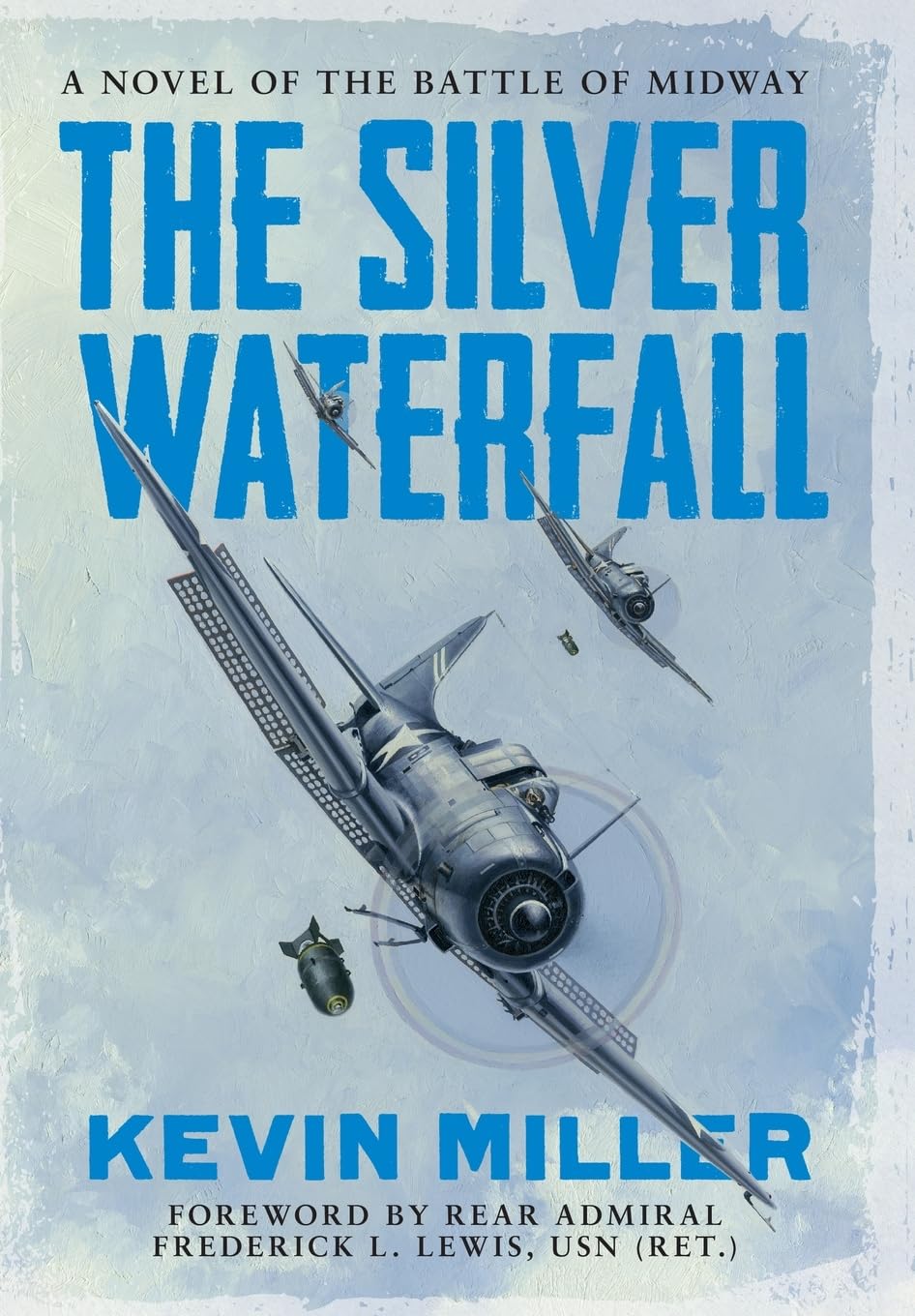 The Silver Waterfall: A Novel of the Battle of Midway,Used