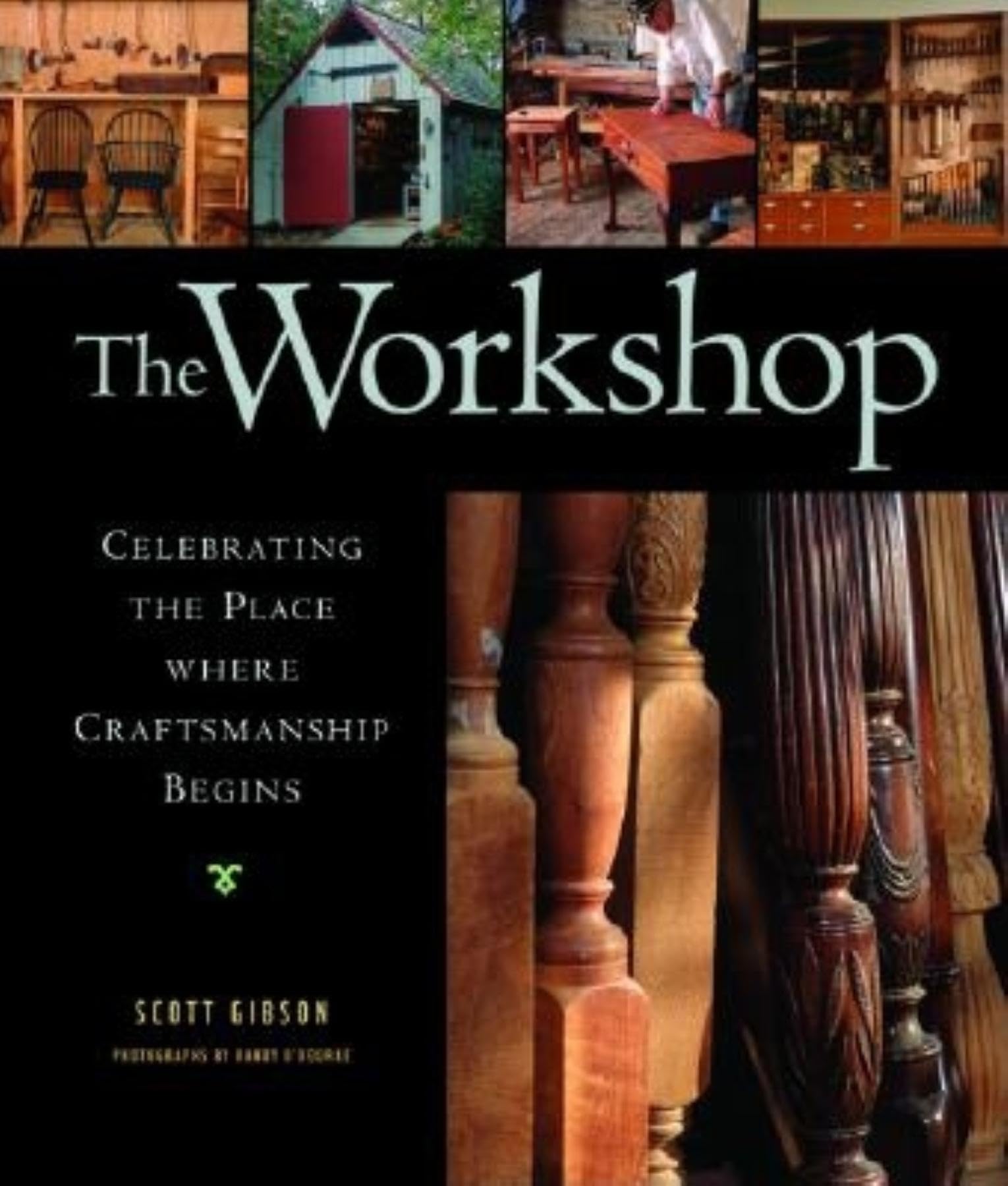 The Workshop: Celebrating the Place where Craftsmanship Begins,Used