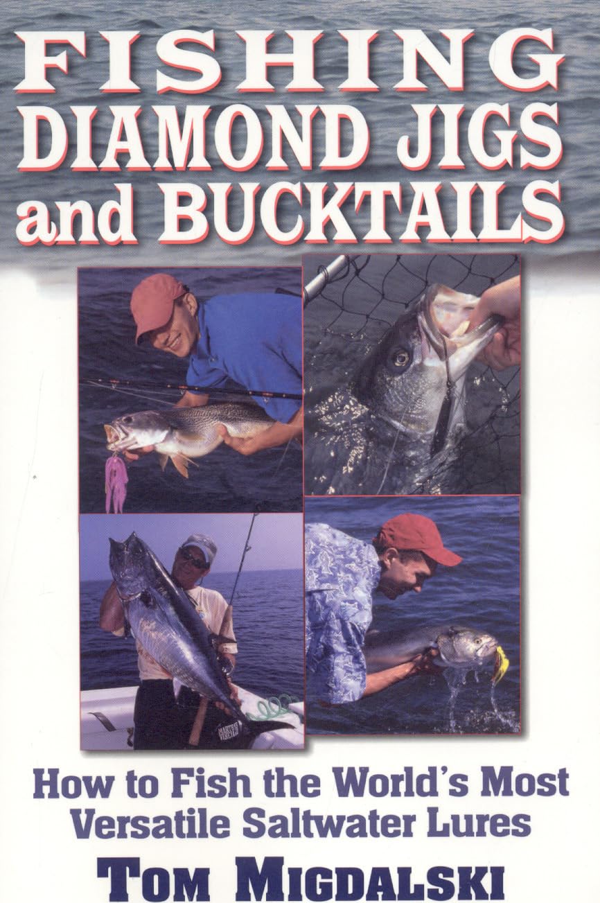Fishing Diamond Jigs and Bucktails: How to Fish the World's Most Versatile Saltwater Lures,Used