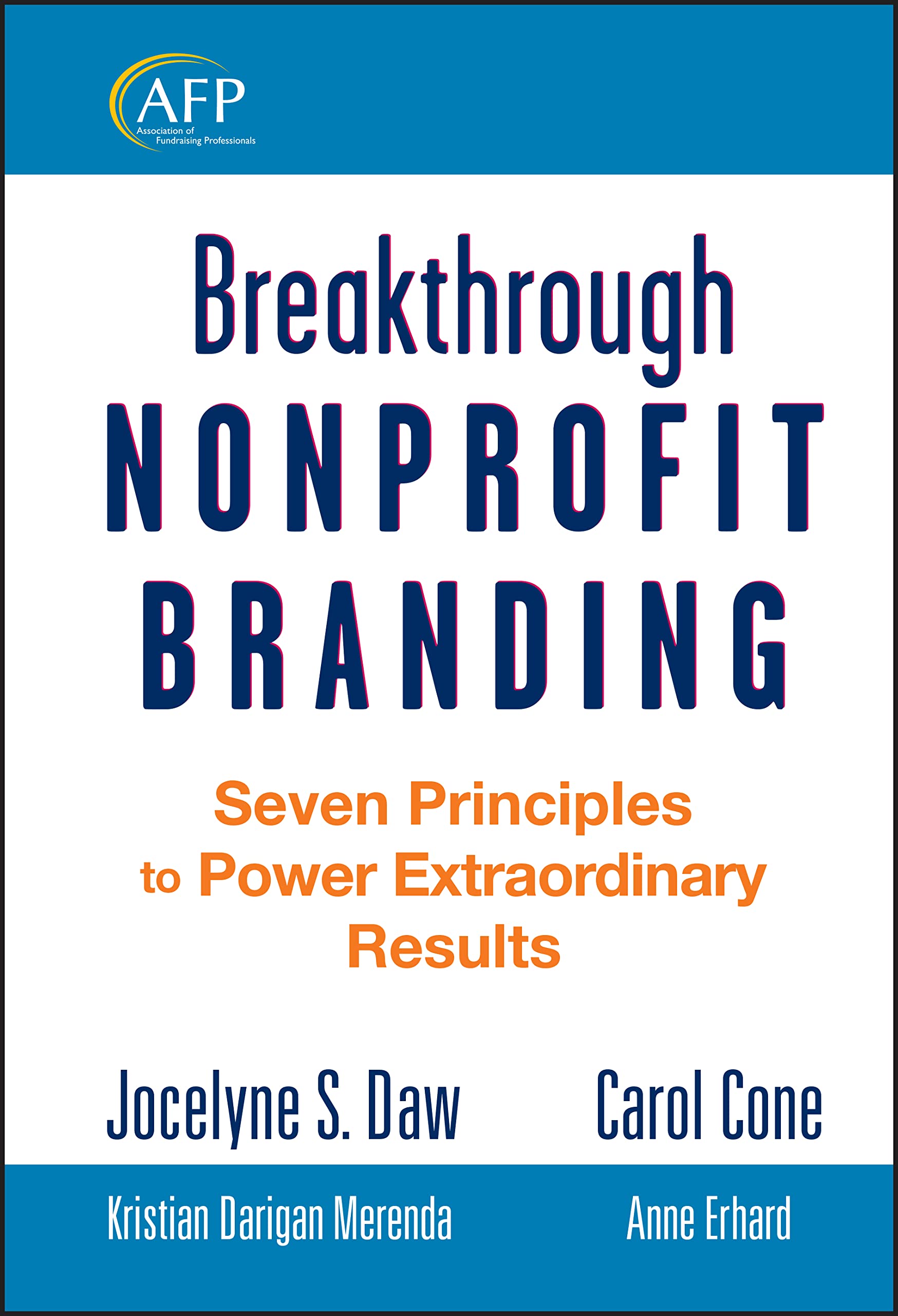 Breakthrough Nonprofit Branding: Seven Principles to Power Extraordinary Results,Used