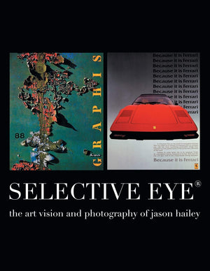 Selective Eye: The Art Vision And Photography Of Jason Hailey,Used