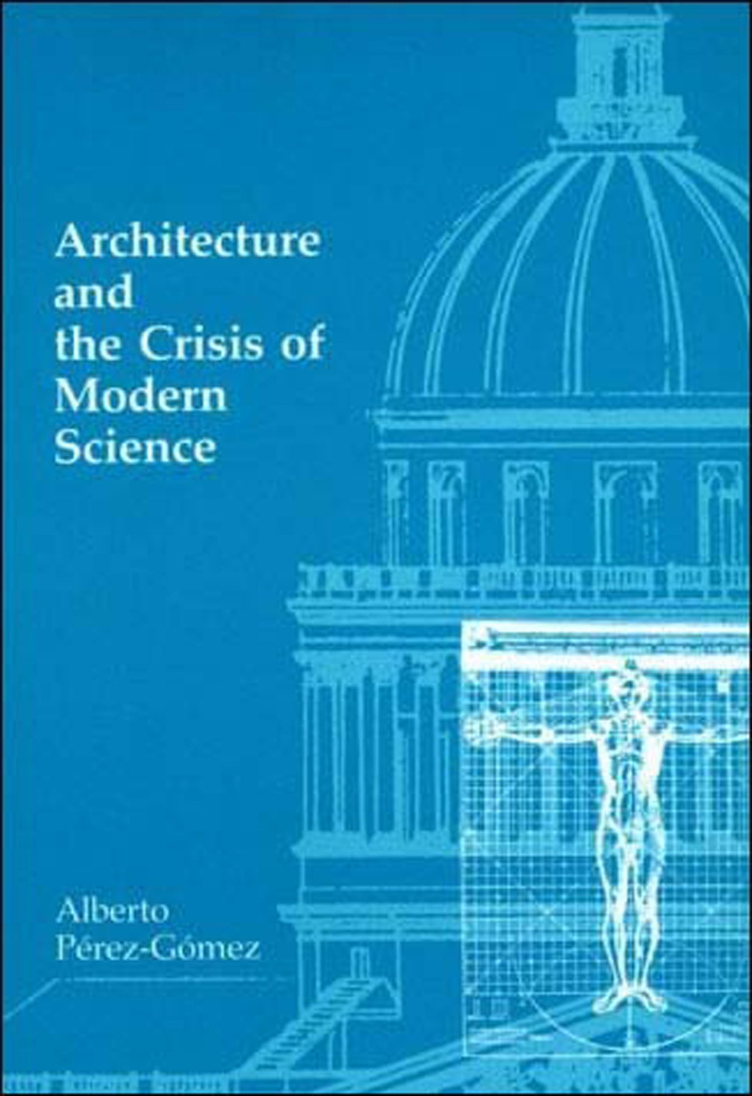Architecture and the Crisis of Modern Science (Mit Press),Used