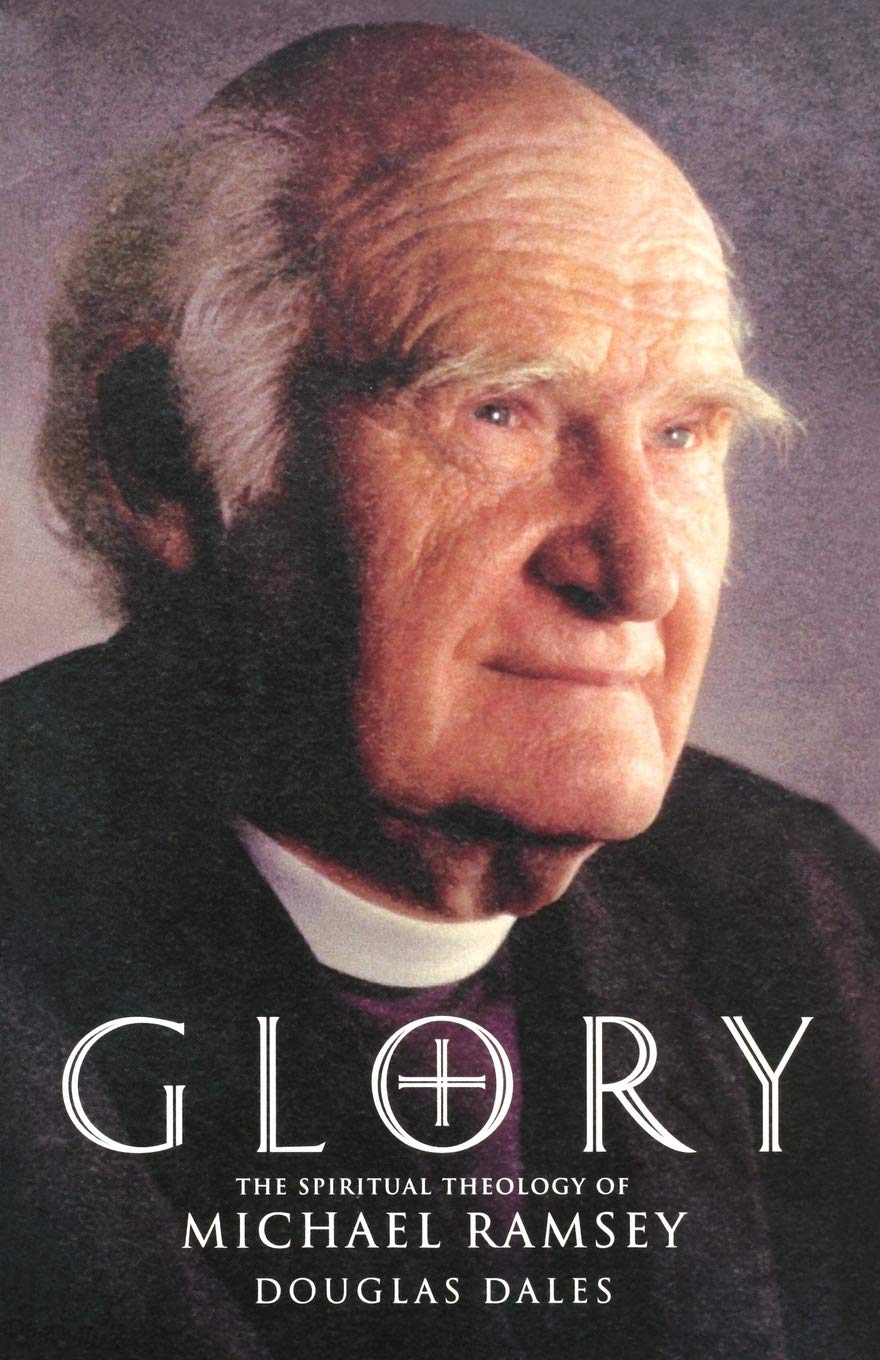 Glory!: The Spiritual Theology of Michael Ramsey,Used