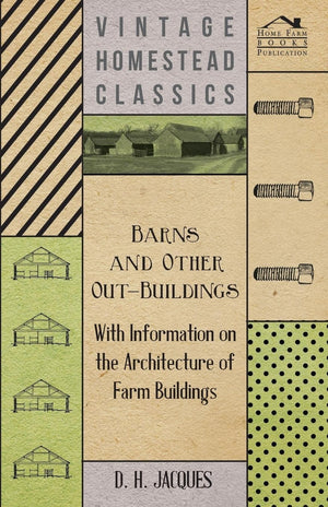 Barns And Other Outbuildings  With Information On The Architecture Of Farm Buildings,New