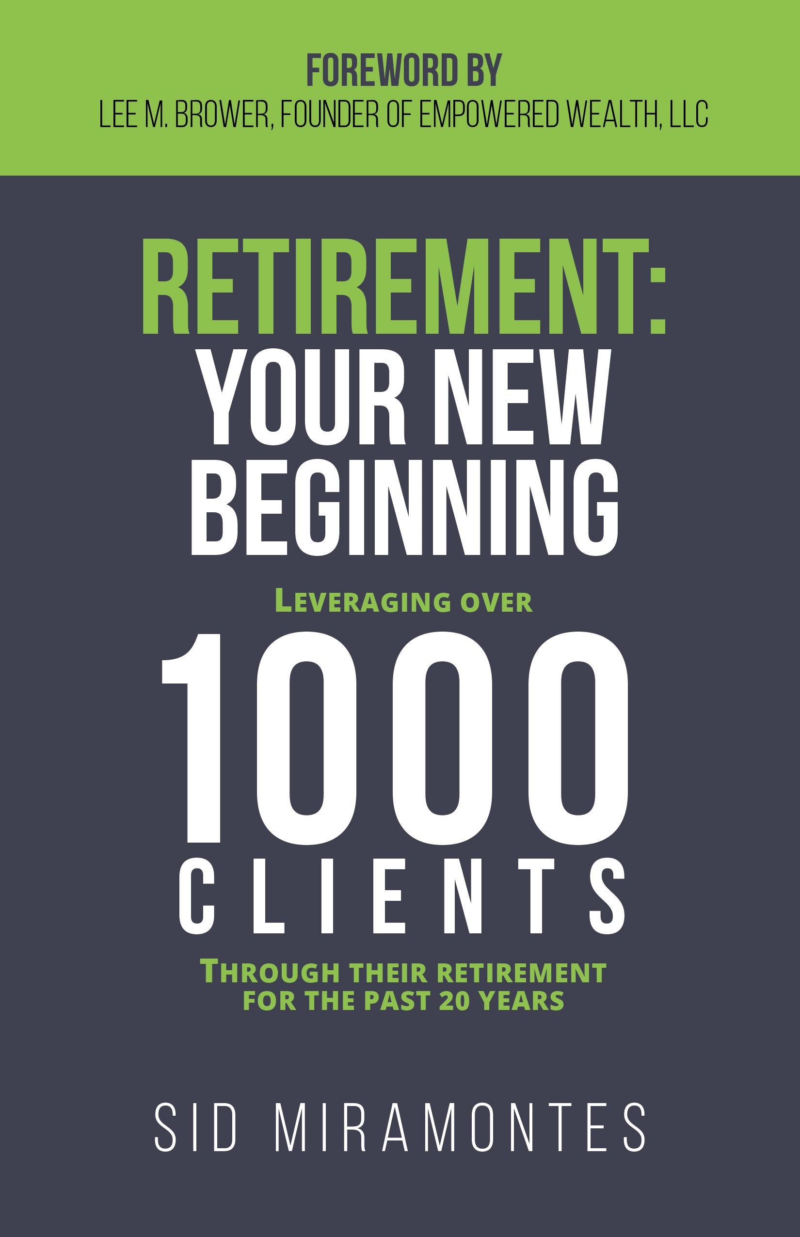 Retirement: Your New Beginning: Leveraging Over 1000 Clients Through Their Retirement for the Past 20 Years,Used