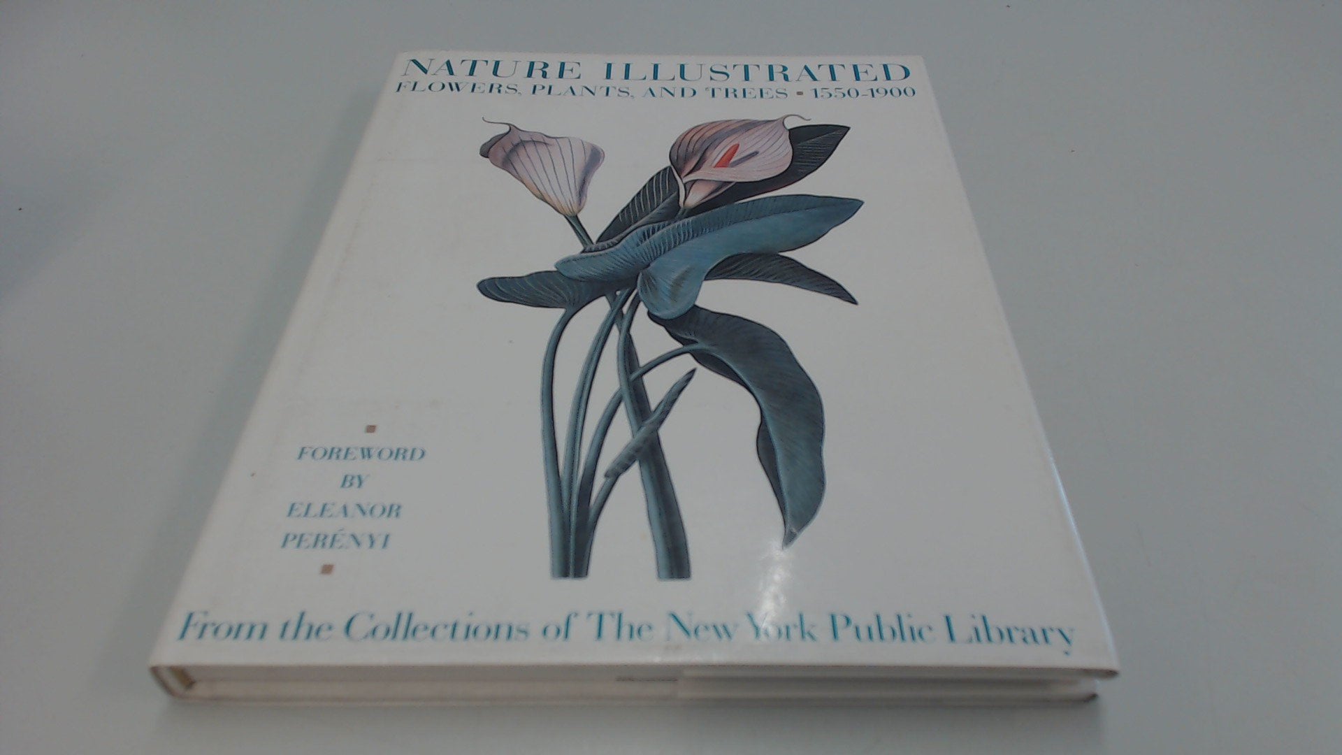 Nature Illustrated: Flowers, Plants, And Trees, 15501900 : From The Collections Of The New York Public Library,New